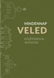 Mindennap veled. Középiskolai áhítatok - Szabó Elődné Melinda (szerk.) 