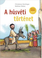 A húsvét története - Herrlinger, Christiane – Weber, Mathias 