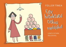 Egy hitoktató titkos naplójából - Füller Tímea