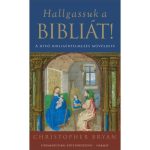   Hallgassuk a Bibliát! – A hívő bibliaértelmezés művészete - Christopher Bryan