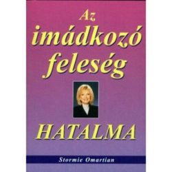 Az imádkozó feleség hatalma - Stormie Omartian 