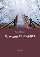 És velem ki törődik? - Karsay Eszter