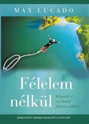 Félelem nélkül - Max Lucado