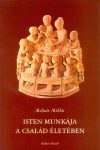 Isten munkája a család életében - Molnár Miklós