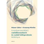   A rendszerszemléletű családkonzultáció és család-lelkigondozás kézikönyve - Hézser Gábor, Krasznay Mónika