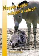 Hogyan kapta csíkjait a zebra? - Reinhard Junker