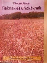 Fiaknak és unokáknak - Pánczél János