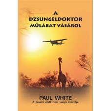 A dzsungeldoktor műlábat vásárol - Paul White