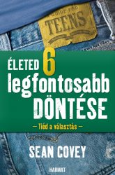 Életed 6 legfontosabb döntése - Sean Covey