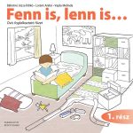   Fenn is,lenn is... 1. rész  - Bálintné Józsa Ildikó (Szerző) , Loránt Anikó (Szerző) , Vajda Melinda (Illusztrátor)