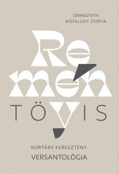 Reménytövis. Kortárs keresztény versantológia -  Kisfaludy Zsófia (szerk.)