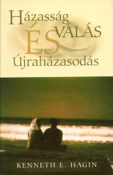 Házasság, válás és újraházasodás - Kenneth E. Hagin