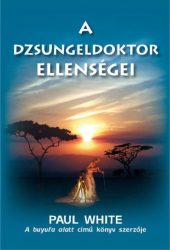 A dzsungeldoktor ellenségei - Paul White