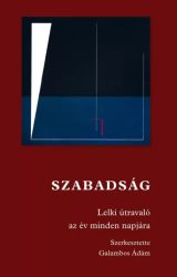 Szabadság - Lelki útravaló az év minden napjára