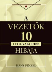 A vezetők 10 leggyakoribb hibája - Hans Finzel