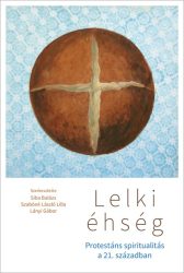 Lelki éhség - Siba Balázs – Szabóné László Lilla – Lányi Gábor (szerk.)