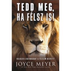 Tedd meg, ha félsz is! - Joyce Meyer