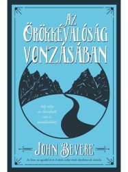 Az Örökkévalóság vonzásában - John Bevere