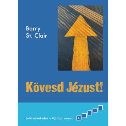 Kövesd Jézust! -Lelki növekedés 1. - Barry St.Clair