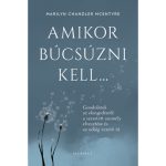 Amikor búcsúzni kell - Marilyn Chandler McEntyre