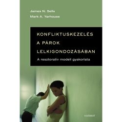 Konfliktuskezelés a párok lelkigondozásában - James N. Sells, Mark A. Yarhouse