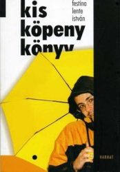 Kis köpeny könyv - Festina Lente István