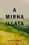 A mirha illata - Stelkovics Brigitta 