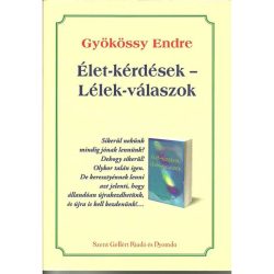 Élet-Kérdések - Lélek-válaszok - Gyökössy Endre