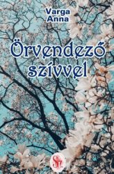 Örvendező szívvel - Varga Anna