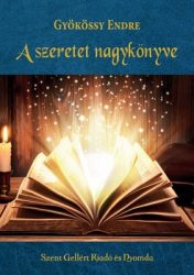 A szeretet nagykönyve - Gyökössy Endre