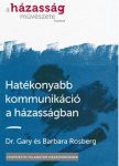   Hatékonyabb kommunikáció a házasságban - Dr. Gary és Barbara Rosberg