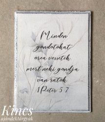 Fa tábla - Minden gondotokat őreá vessétek 