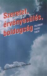 Szeretet, érvényesülés, boldogság - Palánkay Gausz Tibor