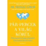 Pár-percek a világ körül — Dr. Mihalec Gábor