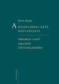 A Heidelbergi káté magyarázata - Fekete Károly