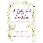 A gyógyító érintése - Linda Dillow, Dr. Juli Slattery