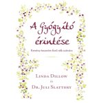 A gyógyító érintése - Linda Dillow, Dr. Juli Slattery