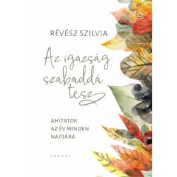 Az igazság szabaddá tesz - Révész Szilvia 
