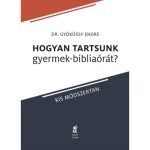  Hogyan tartsunk gyermek-bibliaórát? - Gyökössy Endre