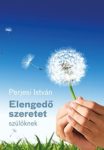 Elengedő szeretet szülőknek - Perjesi István