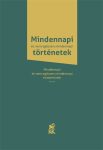  Mindennapi és nem egészen mindennapi történetek - Hézser Gábor