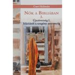   Nők a Bibliában 3. - Újszövetség I. - Máriától a szegény asszonyig — Cseri Kálmán