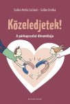   Szőke Attila Szilárd-Szőke Etelka - Közeledjetek! A párkapcsolat dinamikája 