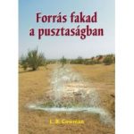 Forrás fakad a pusztaságban - L.B. Cowman