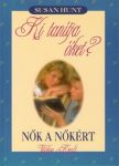Ki tanítja őket? - Susan Hunt, Vicky Kraft