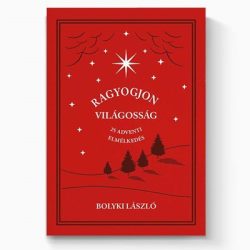 Ragyogjon világosság - Bolyki László