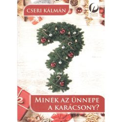 Minek az ünnepe a karácsony? - Cseri Kálmán