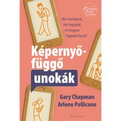 Képernyőfüggő unokák - Gary Chapman, Arlene Pellicane