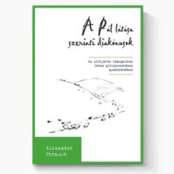  A Pál látása szerinti diakónusok - Alexander Strauch