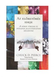 Az előretörés ideje - Chuck D. Pierce